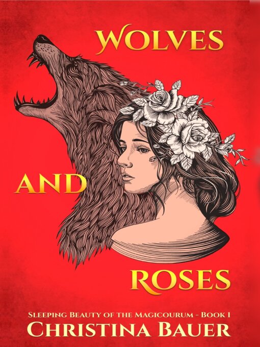 Title details for Wolves and Roses by Christina Bauer - Available